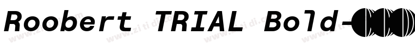 Roobert TRIAL Bold字体转换